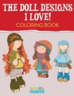 Image for The Doll Designs I Love! Coloring Book