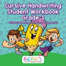 Image for Cursive Handwriting Student Workbook Grade 3 : Children&#39;s Reading &amp; Writing Education Books