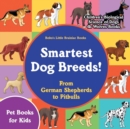 Image for Smartest Dog Breeds! from German Shepherds to Pitbulls - Pet Books for Kids - Children&#39;s Biological Science of Dogs &amp; Wolves Books