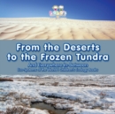 Image for From the Deserts to the Frozen Tundra...and Everywhere In-Between - Eco-Systems of the World - Children&#39;s Ecology Books