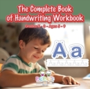 Image for The Complete Book of Handwriting Workbook Grades K-3 - Ages 5-9