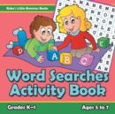 Image for Word Searches Activity Book Grades K-1 - Ages 5 to 7