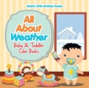Image for All about Weather- Baby &amp; Toddler Color Books