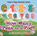 Image for How Many Peas in a Pod? a Counting Book