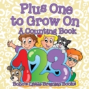 Image for Plus One to Grow on a Counting Book