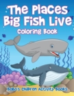 Image for The Places Big Fish Live Coloring Book