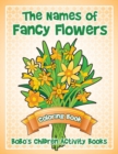 Image for The Names of Fancy Flowers Coloring Book