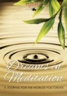 Image for Dreams in Meditation : A Journal for the Worlds You Create