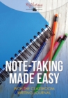 Image for Note-Taking Made Easy with the Classroom Writing Journal