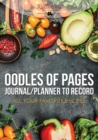 Image for Oodles of Pages - Journal/Planner to Record All Your Favorite Recipes