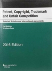 Image for Patent, copyright, trademark and unfair competition, selected statutes and international agreements