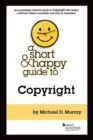 Image for A Short &amp; Happy Guide to Copyright