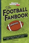 Image for The Football Fanbook : Everything You Need to Become a Gridiron Know-it-All