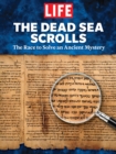 Image for LIFE The Dead Sea Scrolls