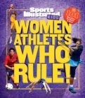 Image for Women athletes who rule!  : the 101 stars every fan needs to know