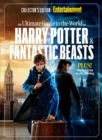 Image for ENTERTAINMENT WEEKLY The Ultimate Guide to the World of Harry Potter &amp;amp; Fantastic Beasts