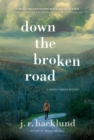 Image for Down the broken road: a Rachel Carver mystery