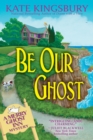 Image for Be Our Ghost