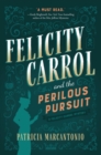 Image for Felicity Carrol and the Perilous Pursuit