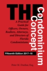 Image for The Condominium Concept : A Practical Guide for Officers, Owners, Realtors, Attorneys, and Directors of Florida Condominiums
