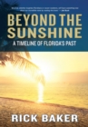 Image for Beyond the sunshine: a timeline of Florida&#39;s past