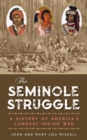 Image for The Seminole Struggle : A History of America&#39;s Longest Indian War