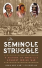 Image for The Seminole Struggle: A History of America&#39;s Longest Indian War