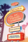Image for A new guide to old Florida attractions  : from mermaids to singing towers