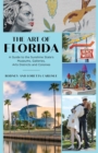 Image for The art of Florida  : a guide to the Sunshine State&#39;s museums, galleries, arts districts and colonies
