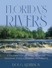 Image for Florida&#39;s rivers  : a celebration of over 40 of the Sunshine State&#39;s dynamic waterways