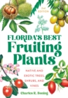 Image for Florida&#39;s Best Fruiting Plants: Native and Exotic Trees, Shrubs, and Vines