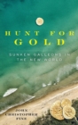Image for The hunt for gold: sunken galleons in the New World
