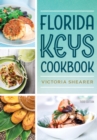 Image for Florida Keys cookbook: recipes &amp; foodways of paradise