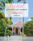 Image for Key West cottages and gardens  : inspiration from American&#39;s special tropical island