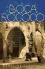 Image for Boca Rococo: How Addison Mizner Invented Florida&#39;s Gold Coast