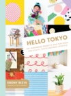 Image for Hello Tokyo: 30+ handmade projects and fun ideas for a cute, Tokyo-inspired lifestyle