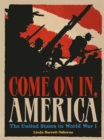 Image for Come on in, America: the United States in World War I