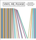 Image for Vinyl me, please: 100 albums you need in your collection.