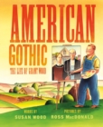 Image for American Gothic: the life of Grant Wood
