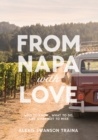 Image for From Napa with love: who to know, where to go, and what not to miss