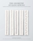 Image for The geometry of hand-sewing: a romance in stitches and embroidery from Alabama Chanin and the School of Making