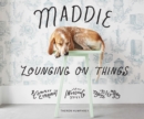 Image for Maddie lounging on things: a complex experiment involving canine sleep patterns