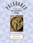 Image for Paladares: recipes inspired bu the private restaurants of Cuba