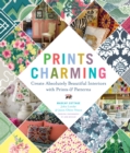Image for Prints charming: create absolutely beautiful interiors with prints &amp; patterns