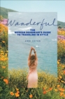 Image for Wanderful: the modern bohemian&#39;s guide to traveling in style