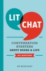 Image for Lit Chat: Conversation Starters about Books and Life (100 Questions)