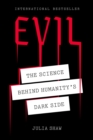 Image for Evil: The Science Behind Humanity&#39;s Dark Side