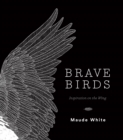 Image for Brave Birds: Inspiration on the Wing