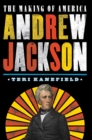 Image for Andrew Jackson: the making of America