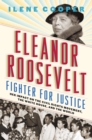 Image for Eleanor Roosevelt, fighter for justice: her impact on the civil rights movement, the White House, and the world